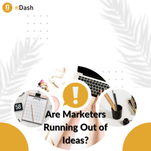 Are Marketers Running Out of Ideas?