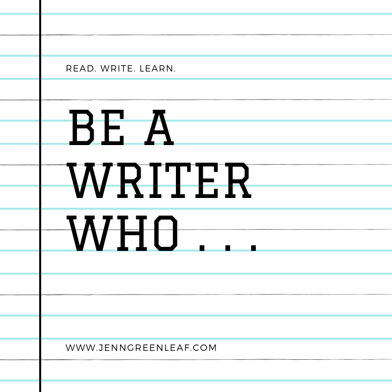 Be a Writer Who