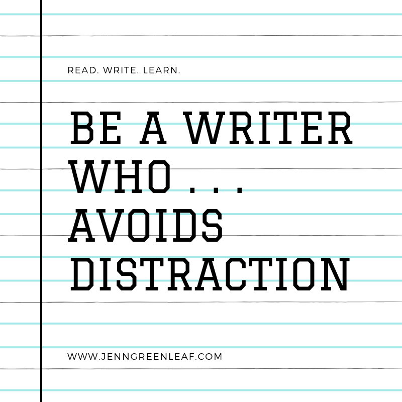 Be a Writer Who Avoids Distraction