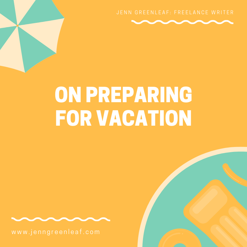 On Preparing for Vacation