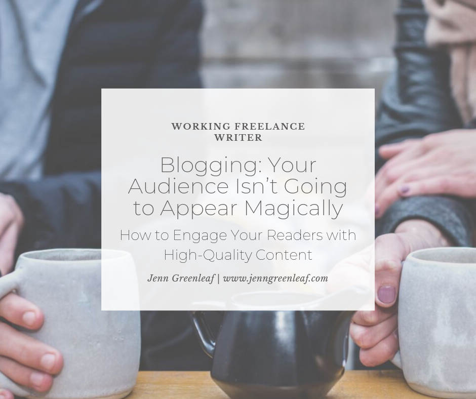 Blogging: Your Audience Isn’t Going to Appear Magically