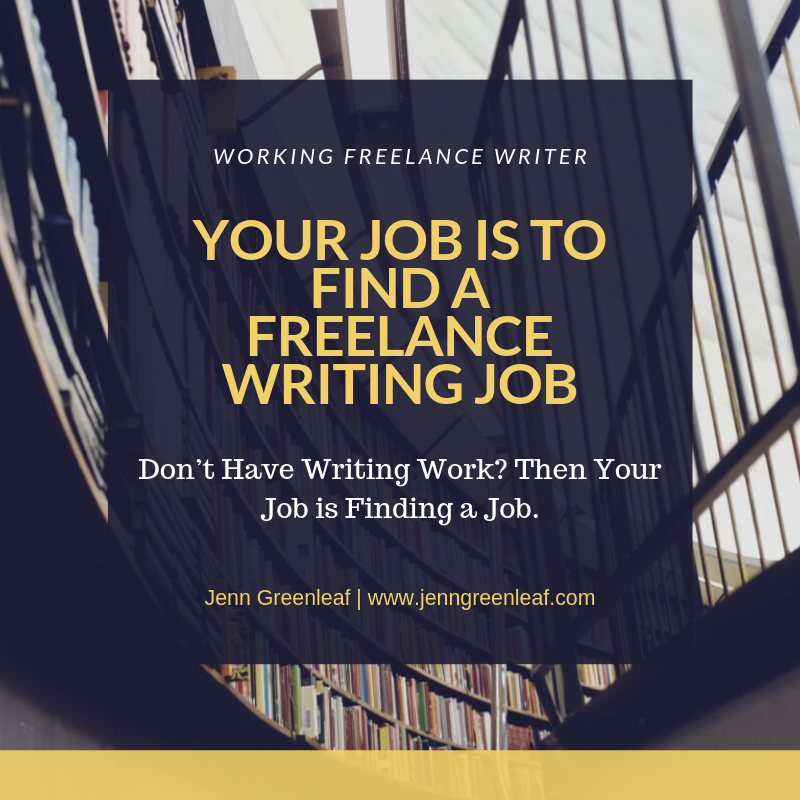 Your Job is to Find a Freelance Writing Job