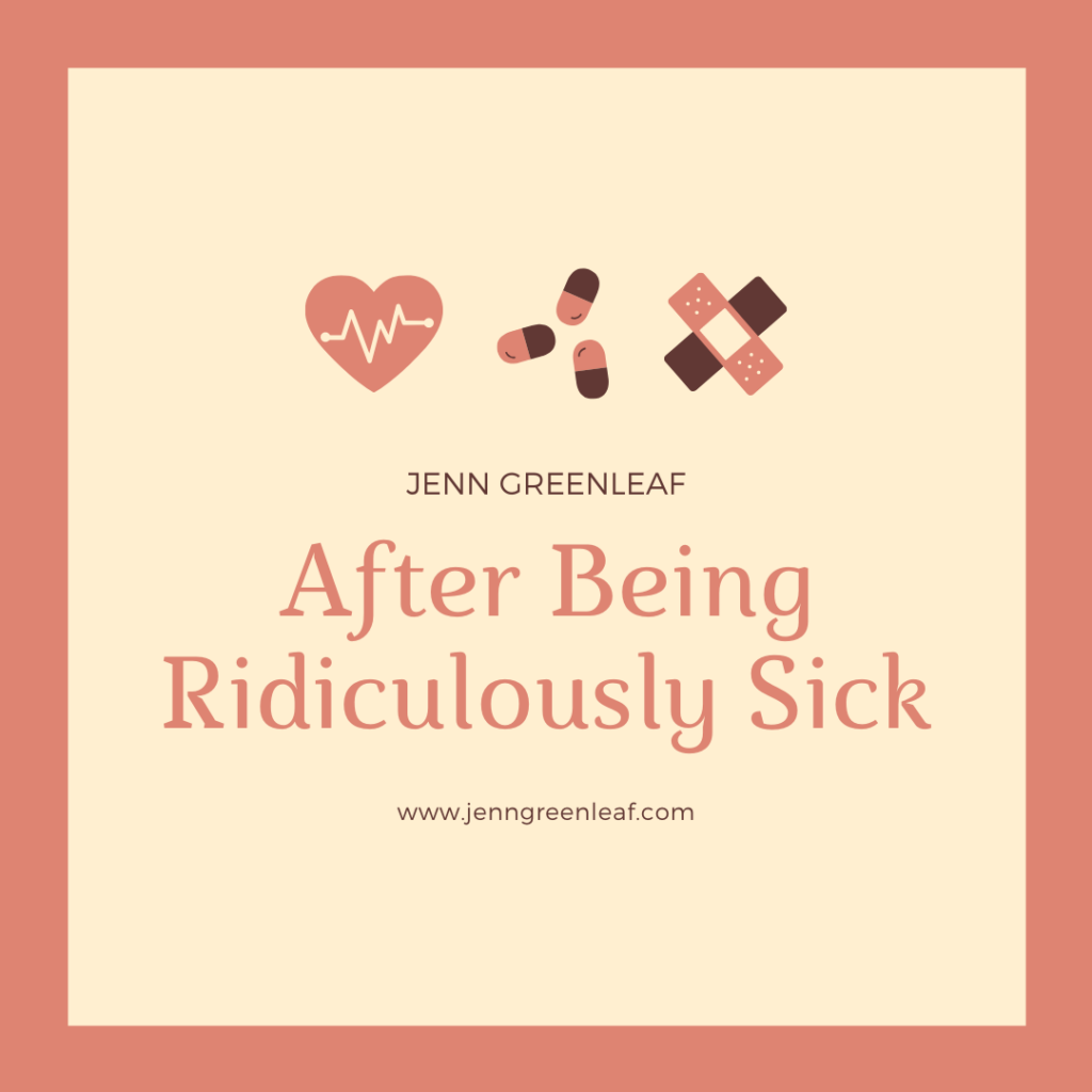 After Being Ridiculously Sick