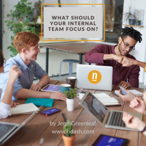 What should your internal writing team focus on?